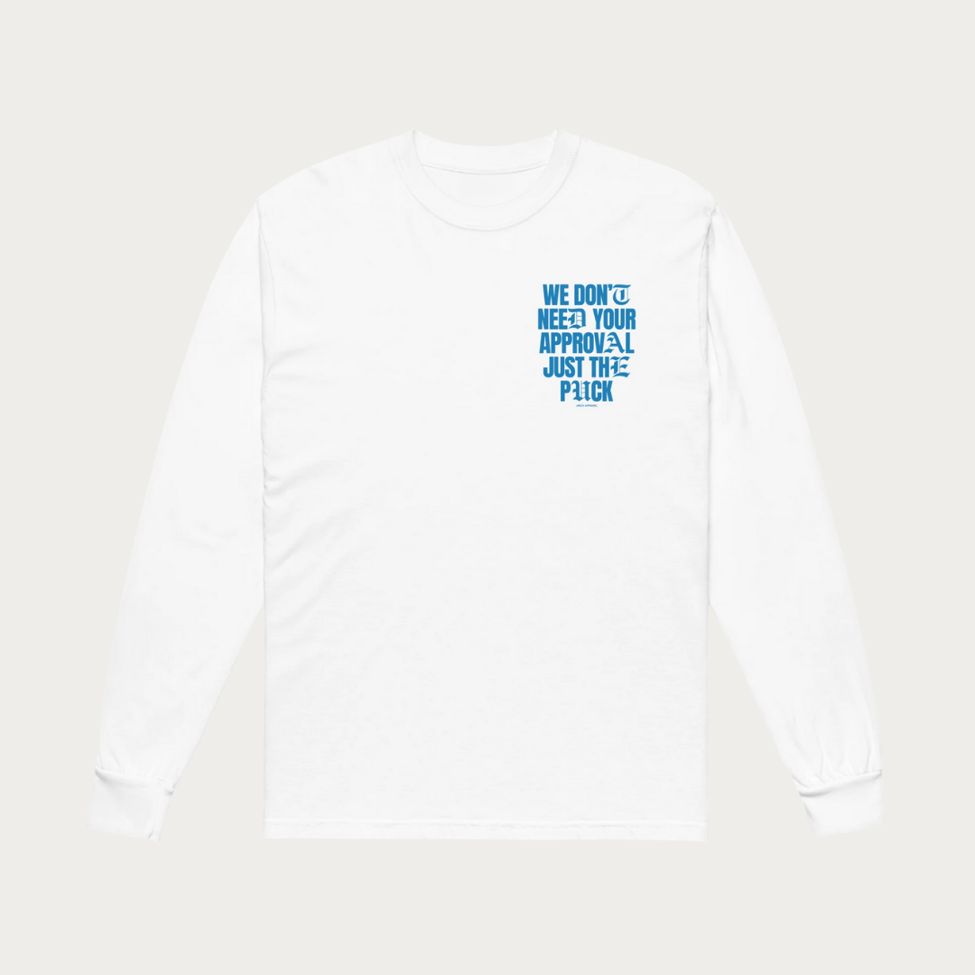 We don't need your approval heavyweight long-sleeve