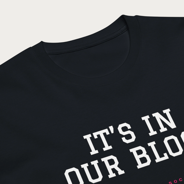 It's in our Blood Unisex premium t-shirt