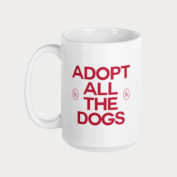 Adopt all the Dogs - Stray Rescue 15oz Mug