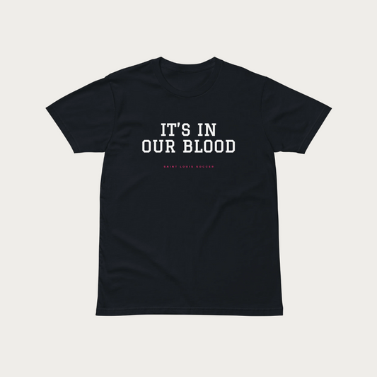 It's in our Blood Unisex premium t-shirt