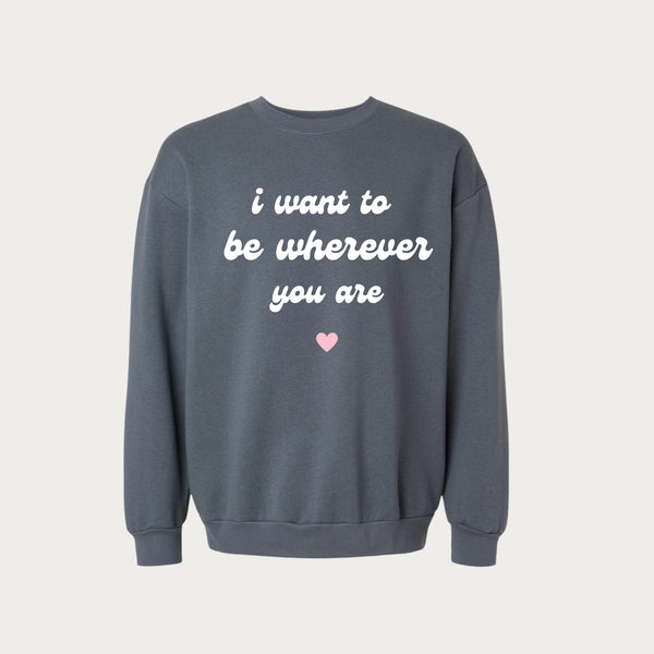 Wherever you are Fleece Crewneck Sweatshirt